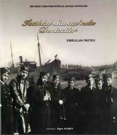 Denzici Kaitaplığı | Bir Deniz Subayının İstiklal Savaşı Hatıraları - İstiklal Savaşında Denizciler
