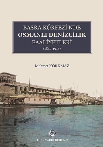 Denzici Kaitaplığı | Basra Köfrezi'nde Osmanlı Denizcilik Faaliyetleri (1847-1914)